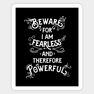 Beware; For I Am Fearless Magnet